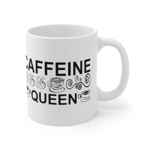 "Caffeine Queen" - Funny Double Sided Print - White Ceramic Mug 11oz - Image 3