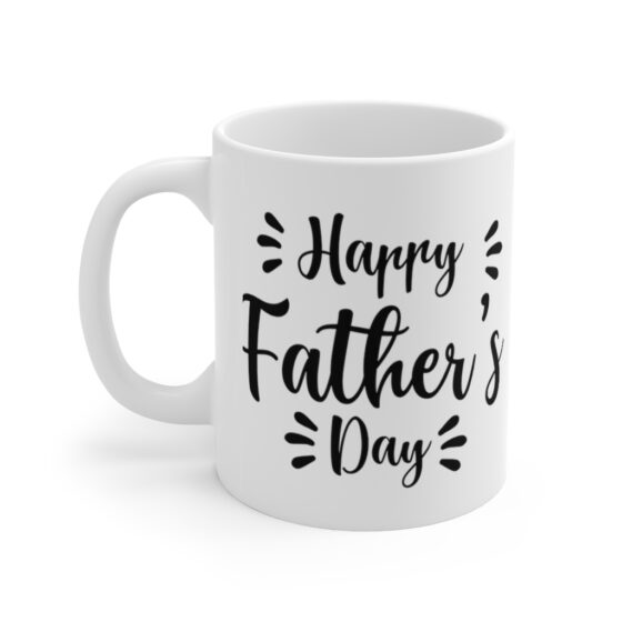 "Happy Father's Day" - Funny Double Sided Print - White Ceramic Mug 11oz