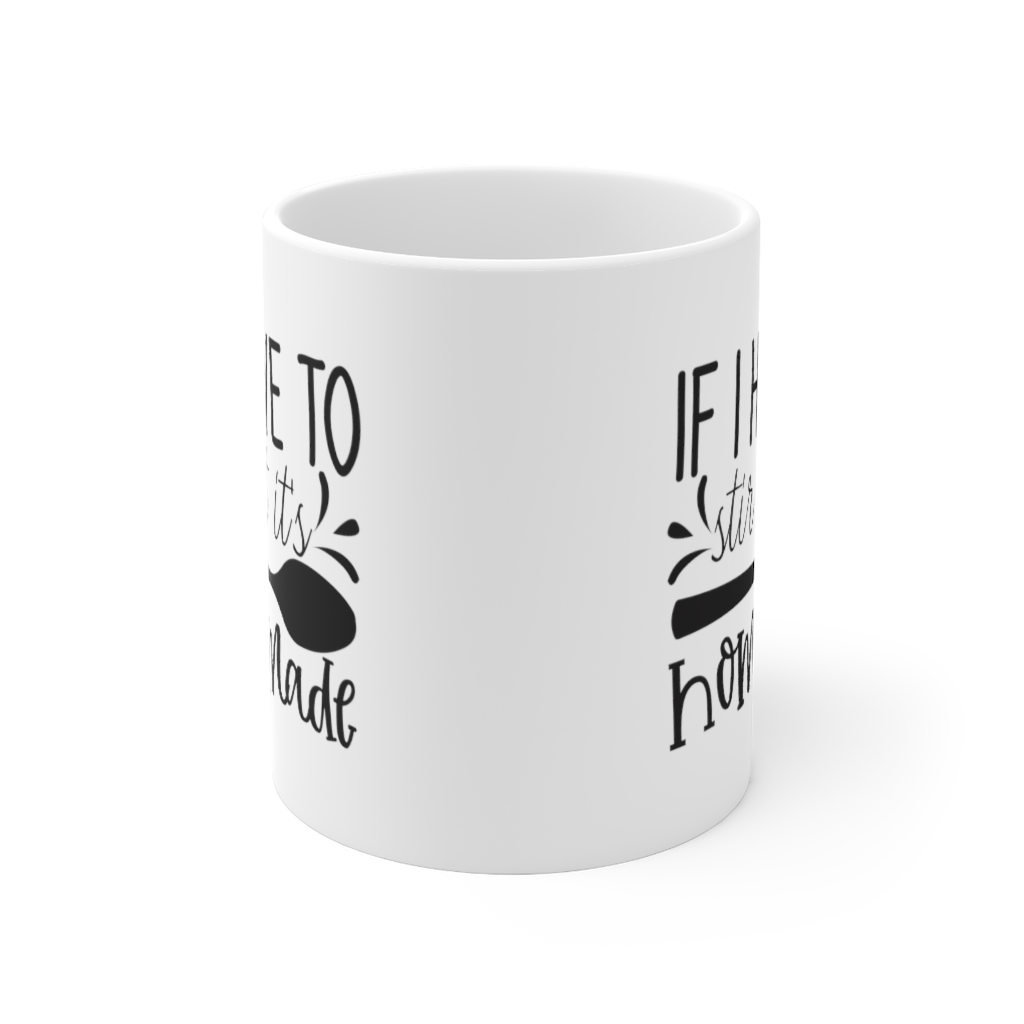 "If I have to Stir It It's Homemade" - Funny Double Sided Print - White Ceramic Mug 11oz - Image 2