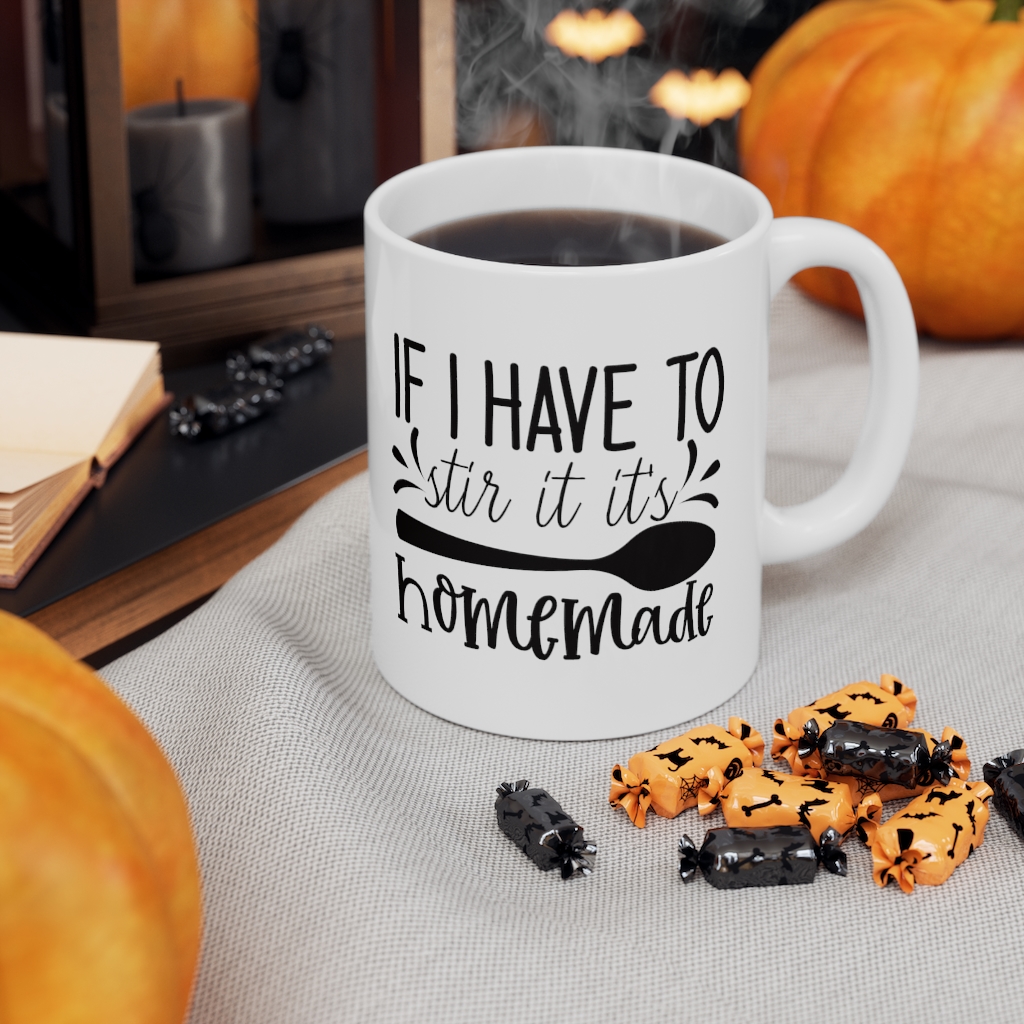 "If I have to Stir It It's Homemade" - Funny Double Sided Print - White Ceramic Mug 11oz - Image 7