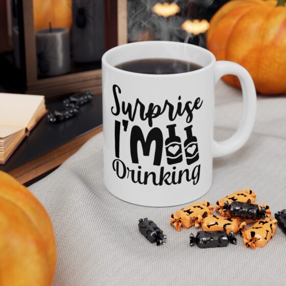 "Surprise I'm Drinking" - Funny Double Sided Print - White Ceramic Mug 11oz - Image 7