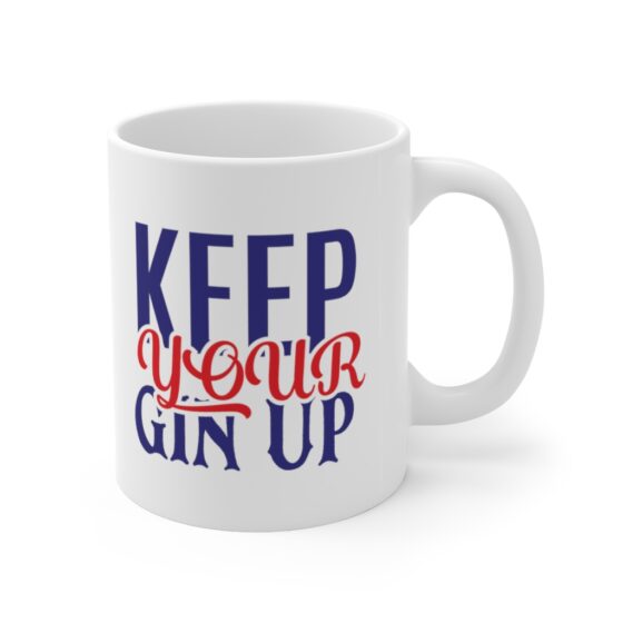 "Keep Your Gin Up" - Funny Double Sided Print - White Ceramic Mug 11oz - Image 3