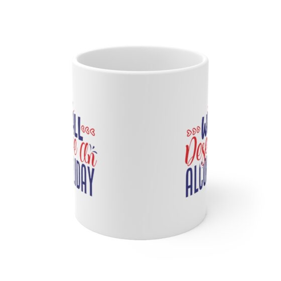 "We All Deserve an Alcoholiday" - Funny Double Sided Print - White Ceramic Mug 11oz - Image 2