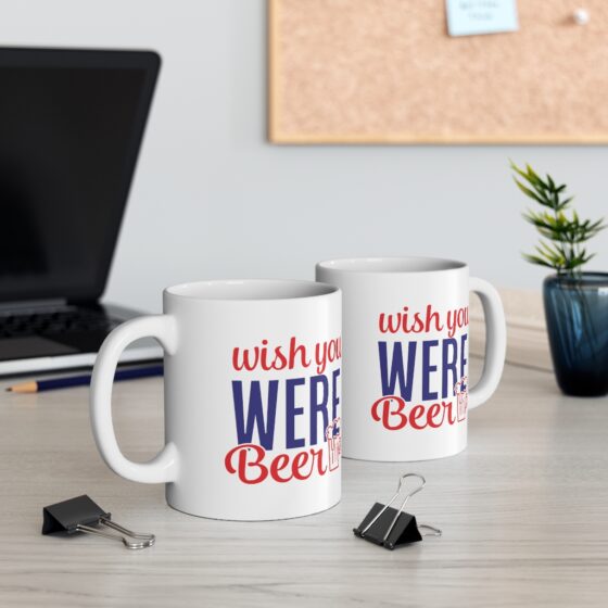 "Wish You were Beer" - Funny Double Sided Print - White Ceramic Mug 11oz - Image 5