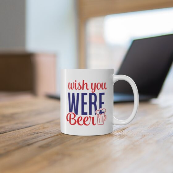 "Wish You were Beer" - Funny Double Sided Print - White Ceramic Mug 11oz - Image 6