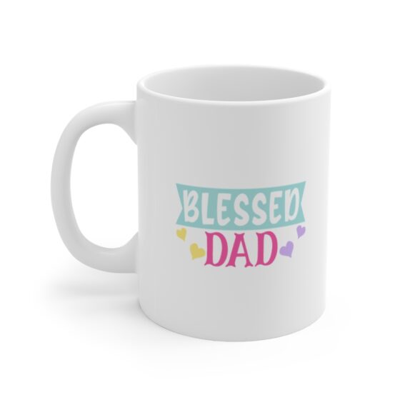 "Blessed Dad" - Funny Double Sided Print - White Ceramic Mug 11oz