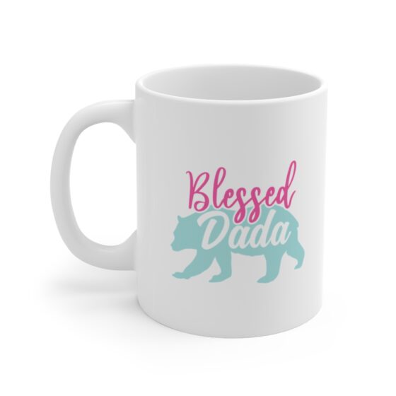 "Blessed Dada" - Funny Double Sided Print - White Ceramic Mug 11oz