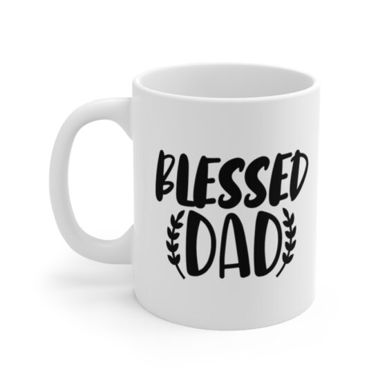 "Blessed Dad" - Funny Double Sided Print - White Ceramic Mug 11oz