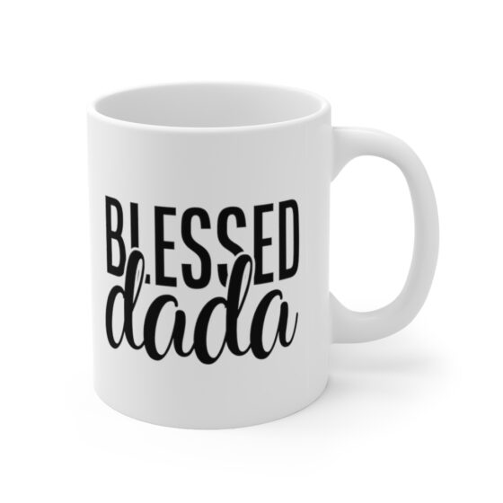 "Blessed Dada" - Funny Double Sided Print - White Ceramic Mug 11oz - Image 3