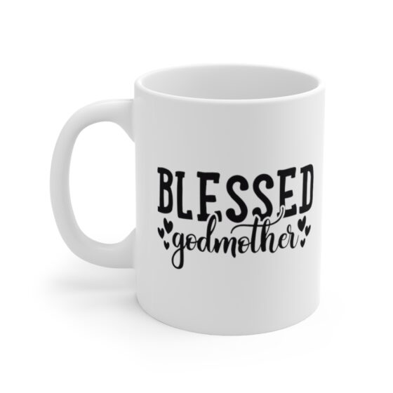 "Blessed Godmother" - Funny Double Sided Print - White Ceramic Mug 11oz