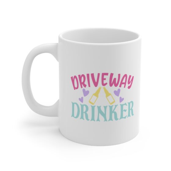 "Driveway Drinker" - Funny Double Sided Print - White Ceramic Mug 11oz