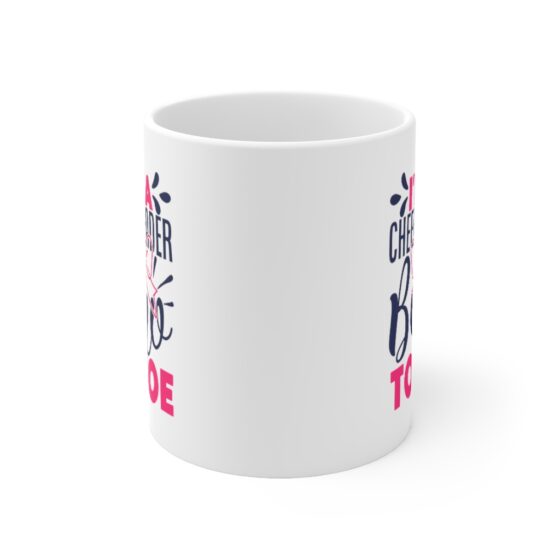 "I'm a Cheerleader Bow to Toe" - Funny Double Sided Print - White Ceramic Mug 11oz - Image 2