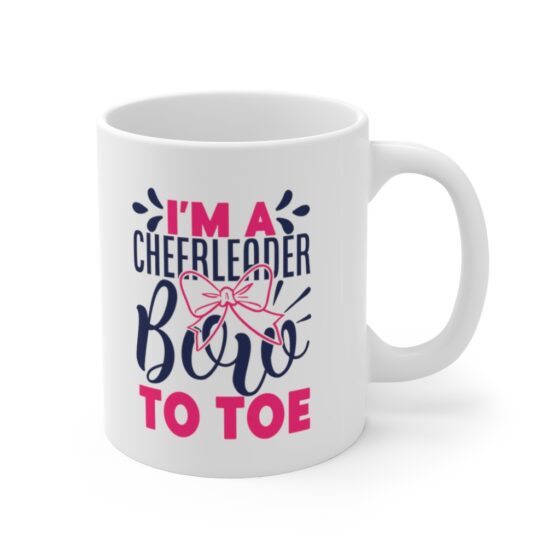 "I'm a Cheerleader Bow to Toe" - Funny Double Sided Print - White Ceramic Mug 11oz - Image 3