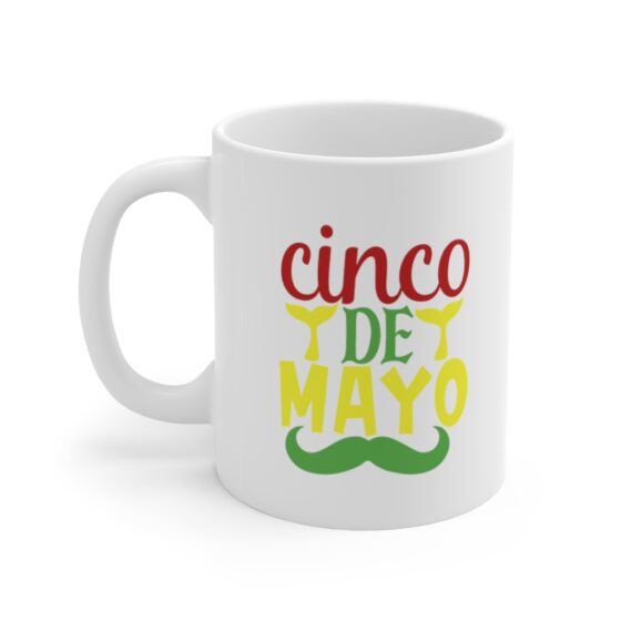 "Cinco de Mayo" - Funny Double Sided Print - White Ceramic Mug 11oz