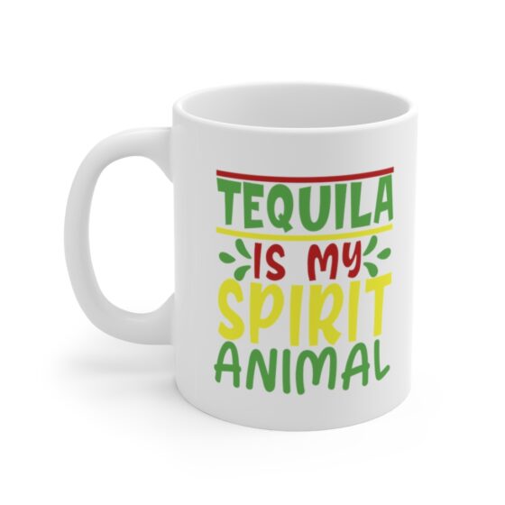 "Tequila is my Spirit Animal" - Funny Double Sided Print - White Ceramic Mug 11oz