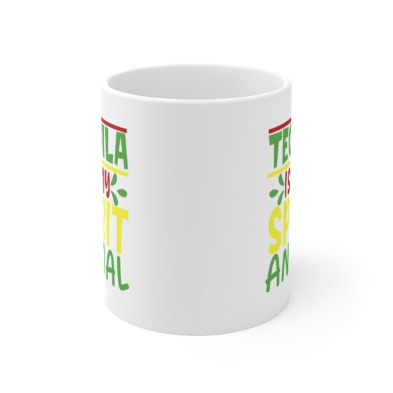"Tequila is my Spirit Animal" - Funny Double Sided Print - White Ceramic Mug 11oz - Image 2