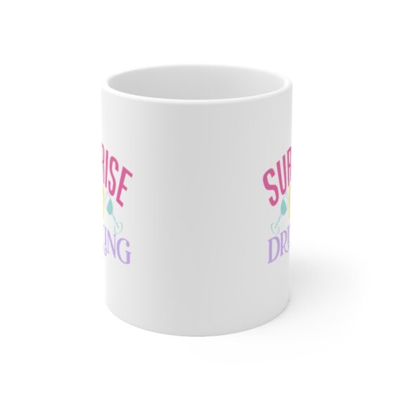 "Surprise I'm Drinking" - Funny Double Sided Print - White Ceramic Mug 11oz - Image 2