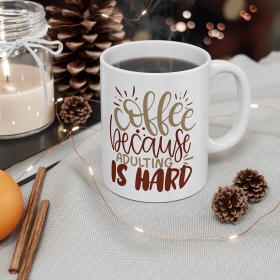 "Coffee because Adulting is Hard" - Funny Double Sided Print - White Ceramic Mug 11oz - Image 4