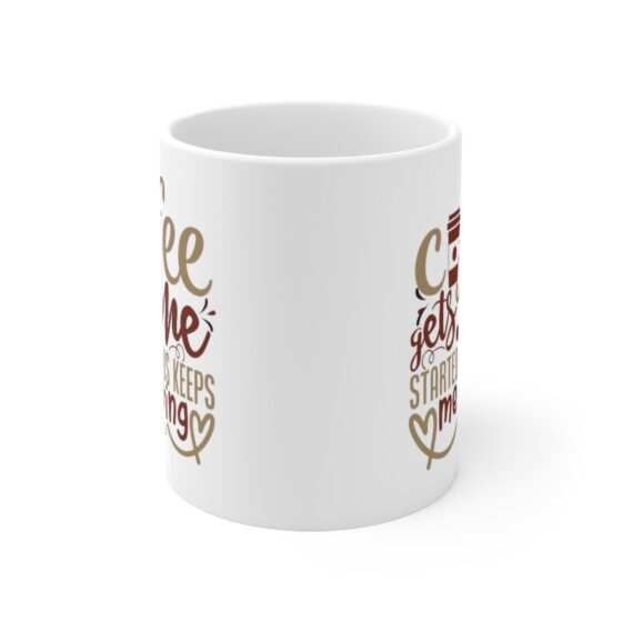 "Coffee Gets Me Started Jesus Keeps Me Going" - Funny Double Sided Print - White Ceramic Mug 11oz - Image 2