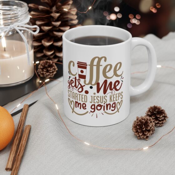 "Coffee Gets Me Started Jesus Keeps Me Going" - Funny Double Sided Print - White Ceramic Mug 11oz - Image 4