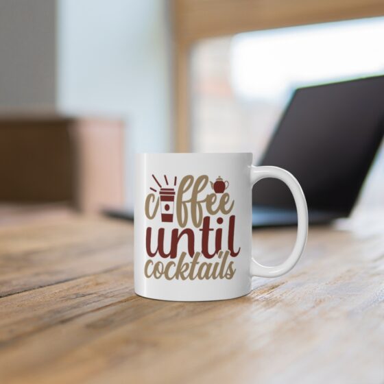 "Coffee Until Cocktails" - Funny Double Sided Print - White Ceramic Mug 11oz - Image 6