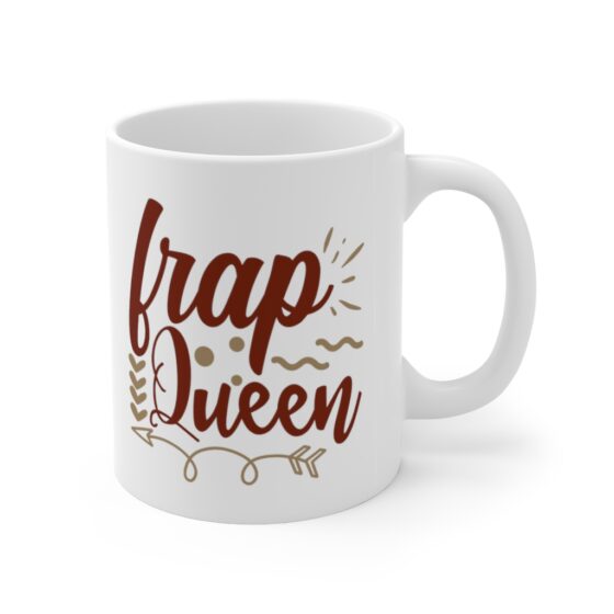 "Frap Queen" - Funny Double Sided Print - White Ceramic Mug 11oz - Image 3