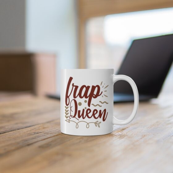 "Frap Queen" - Funny Double Sided Print - White Ceramic Mug 11oz - Image 6