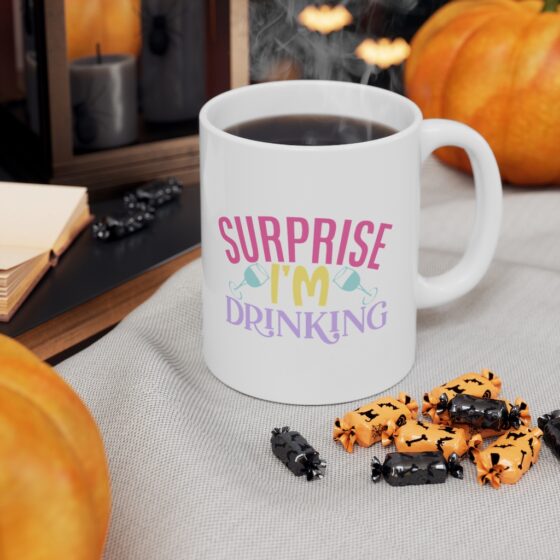 "Surprise I'm Drinking" - Funny Double Sided Print - White Ceramic Mug 11oz - Image 7
