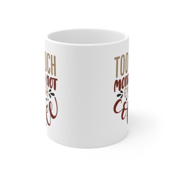 "Too Much Monday Not Enough Coffee" - Funny Double Sided Print - White Ceramic Mug 11oz - Image 2