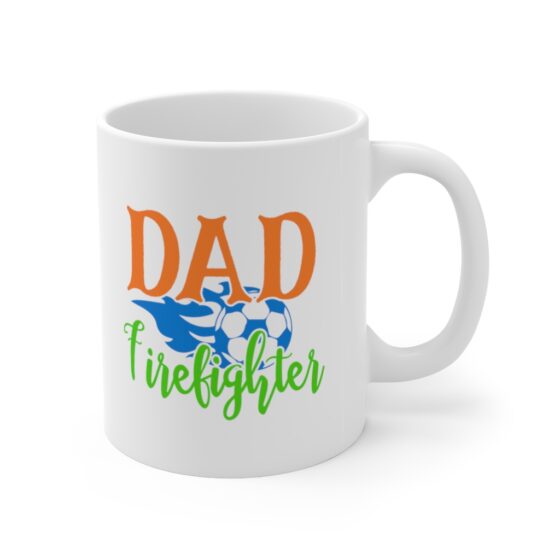 "Dad Firefighter" - Funny Double Sided Print - White Ceramic Mug 11oz - Image 3