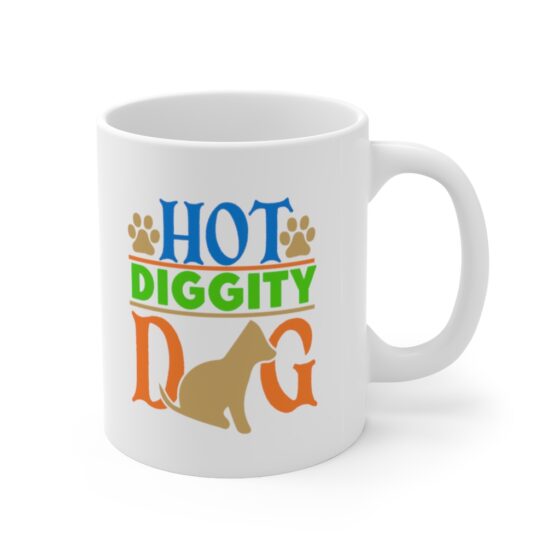 "Hot Diggity Dog" - Funny Double Sided Print - White Ceramic Mug 11oz - Image 3