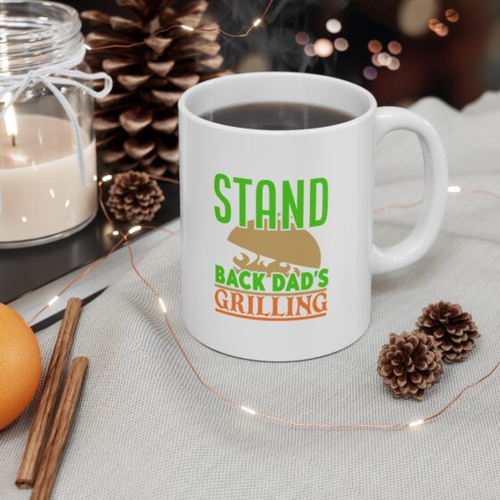 "Stand Back Dad's Grilling" - Funny Double Sided Print - White Ceramic Mug 11oz - Image 4