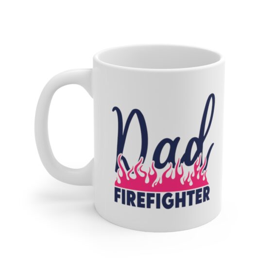 "Dad Firefighter" - Funny Double Sided Print - White Ceramic Mug 11oz