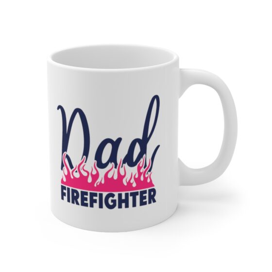 "Dad Firefighter" - Funny Double Sided Print - White Ceramic Mug 11oz - Image 3