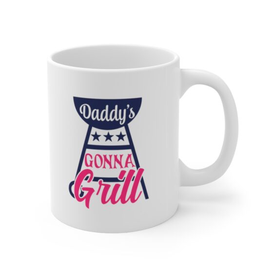 "Daddy's Gonna Grill" - Funny Double Sided Print - White Ceramic Mug 11oz - Image 3