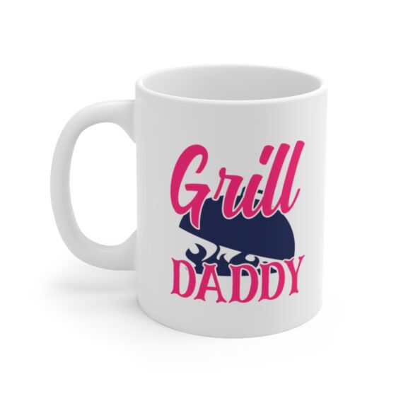 "Grill Daddy" - Funny Double Sided Print - White Ceramic Mug 11oz