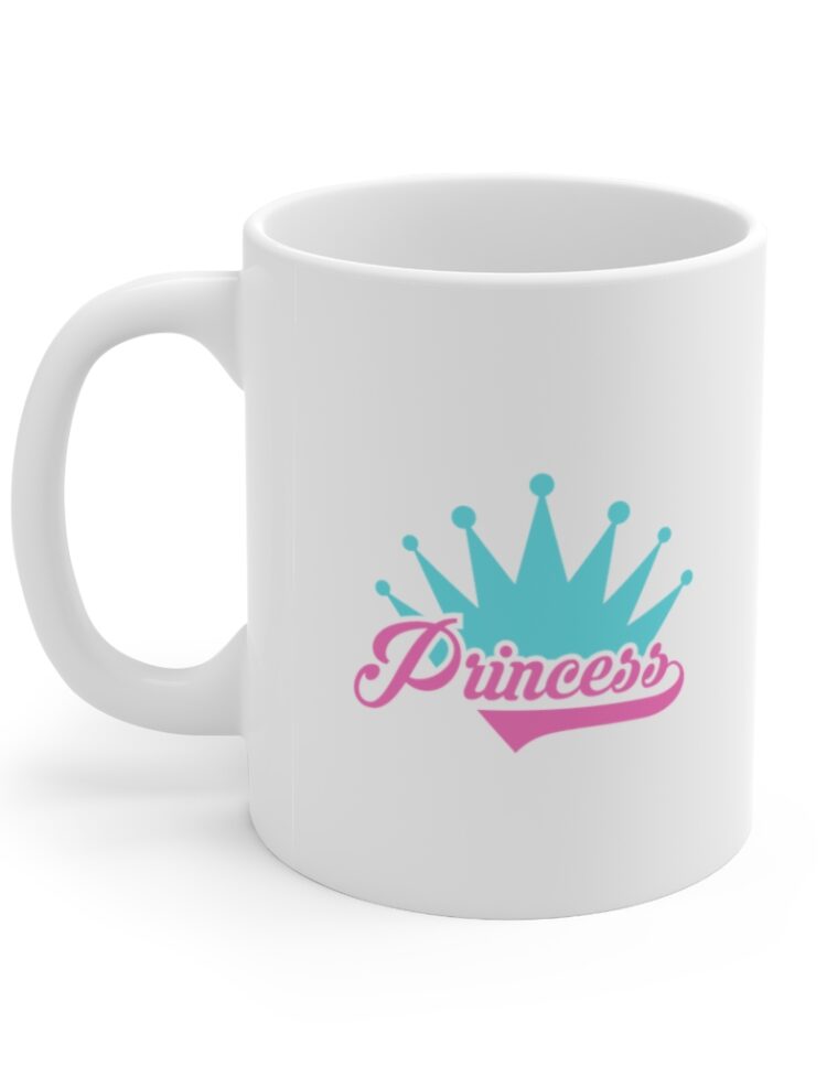 "Princess" - Funny Double Sided Print - White Ceramic Mug 11oz