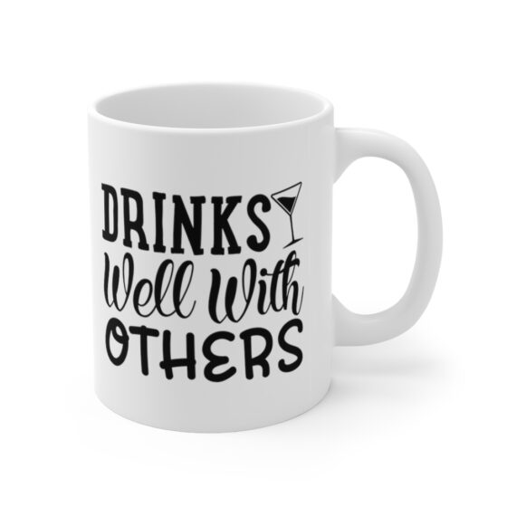 "Drinks Well with Others" - Funny Double Sided Print - White Ceramic Mug 11oz - Image 3