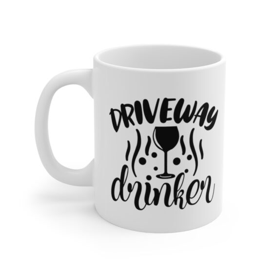 "Driveway Drinker" - Funny Double Sided Print - White Ceramic Mug 11oz