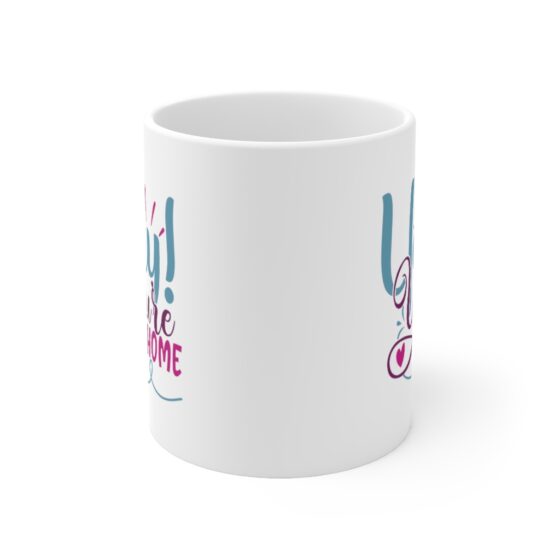 "Yay! You're Home" - Funny Double Sided Print - White Ceramic Mug 11oz - Image 2