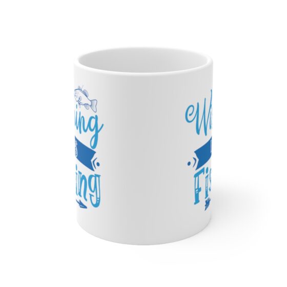 "Wishing I was Fishing" - Funny Double Sided Print - White Ceramic Mug 11oz - Image 2