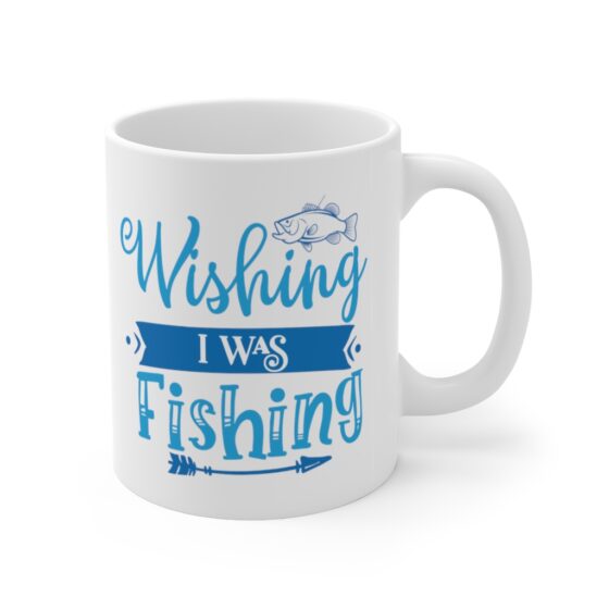 "Wishing I was Fishing" - Funny Double Sided Print - White Ceramic Mug 11oz - Image 3