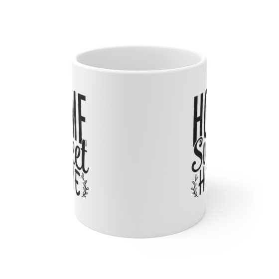 "Home Sweet Home" - Funny Double Sided Print - White Ceramic Mug 11oz - Image 2