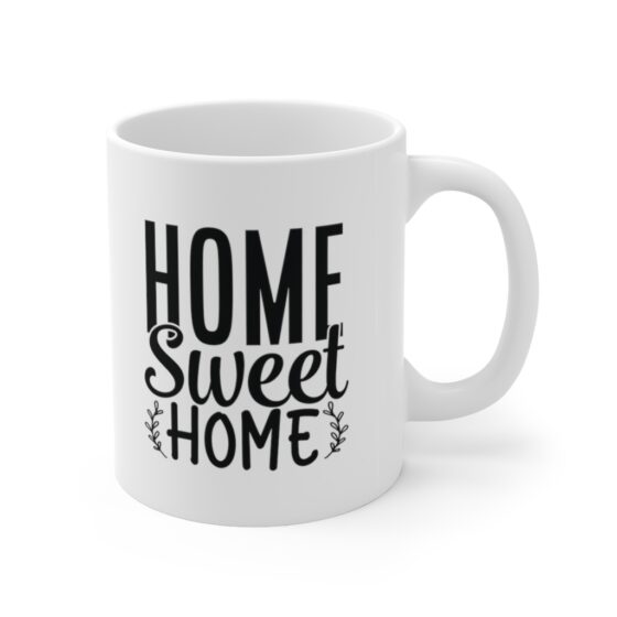 "Home Sweet Home" - Funny Double Sided Print - White Ceramic Mug 11oz - Image 3