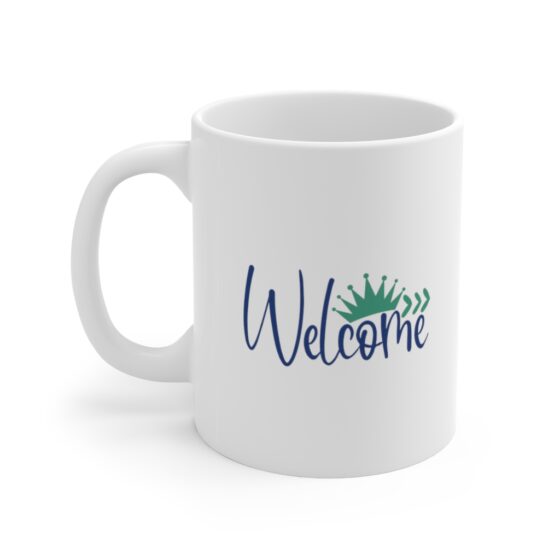 "Welcome" - Funny Double Sided Print - White Ceramic Mug 11oz