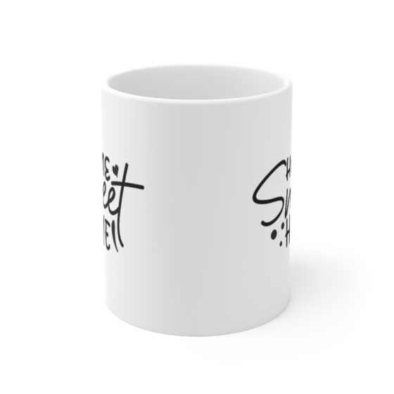 "Home Sweet Home" - Funny Double Sided Print - White Ceramic Mug 11oz - Image 2