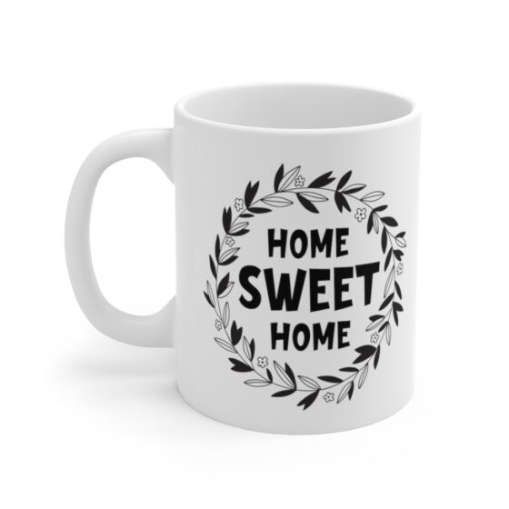 "Home Sweet Home" - Funny Double Sided Print - White Ceramic Mug 11oz