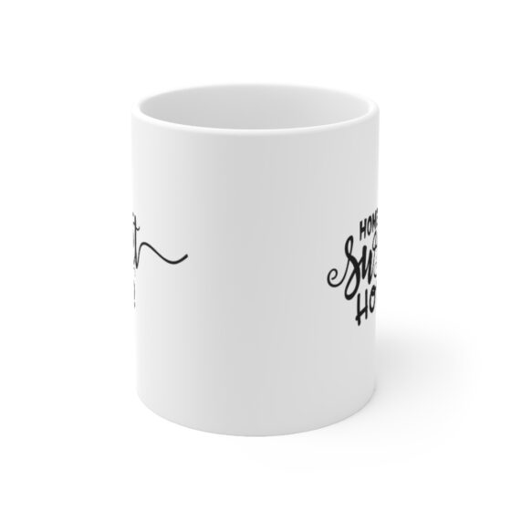 "Home Sweet Home" - Funny Double Sided Print - White Ceramic Mug 11oz - Image 2