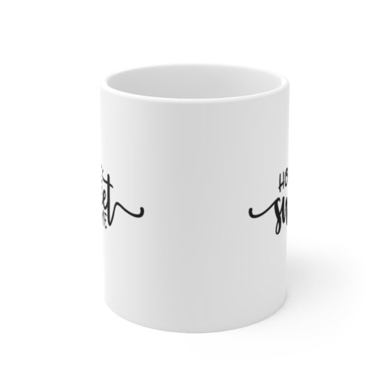 "Home Sweet Home" - Funny Double Sided Print - White Ceramic Mug 11oz - Image 2