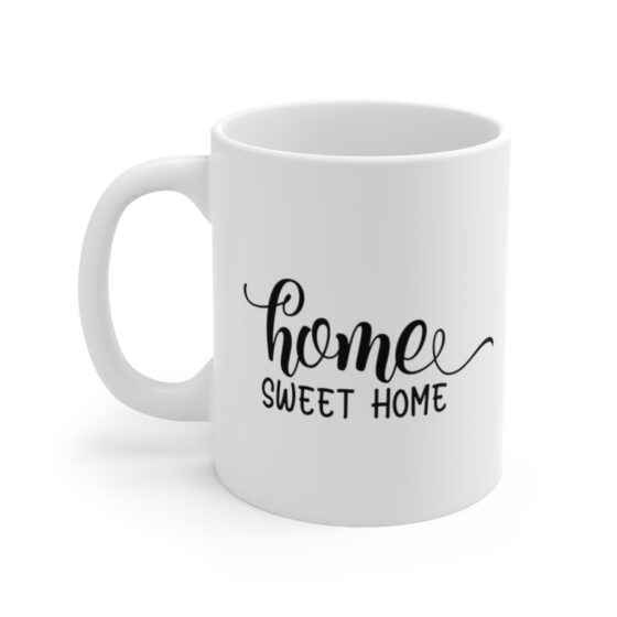 "Home Sweet Home" - Funny Double Sided Print - White Ceramic Mug 11oz